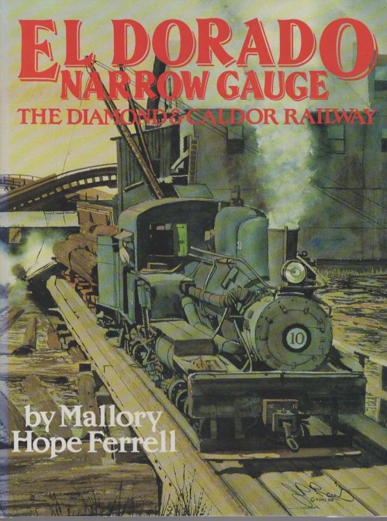 EL DORADO NARROW GAUGE The Diamond & Caldor Railway