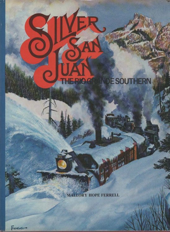 SILVER SAN JUAN The Rio Grande Southern Railroad