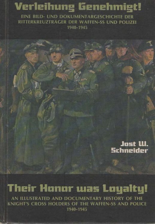 VERLEIHUNG GENEHMIGT! An Illustrated and Documentary History of the Knight's Cross Holders of the Waffen-Ss and Police, 1940-1945