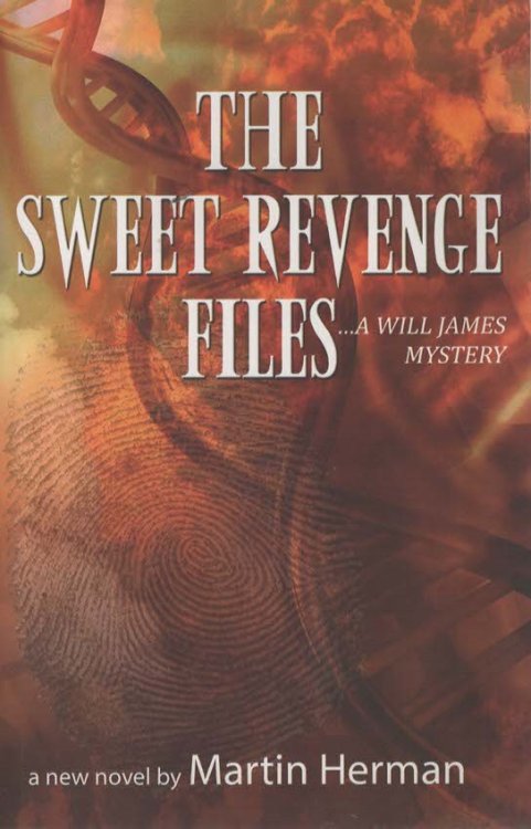 THE SWEET REVENGE FILES . .A Will James Mystery