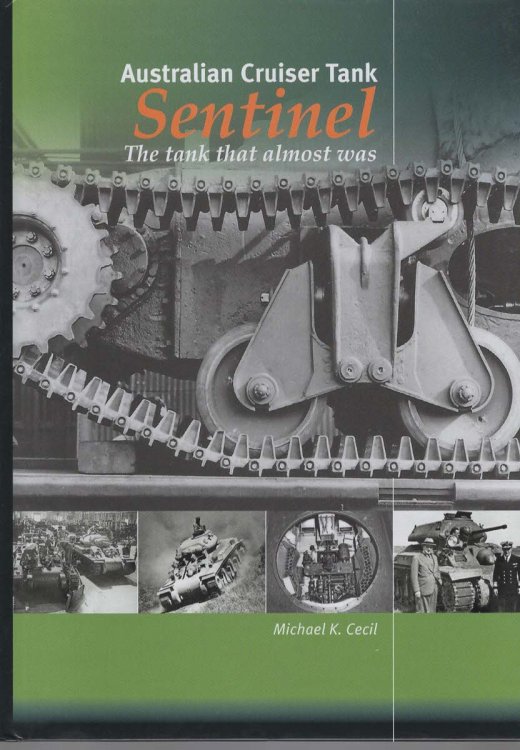 Australian Cruiser Tank Sentinel. The Tank That Almost Was.