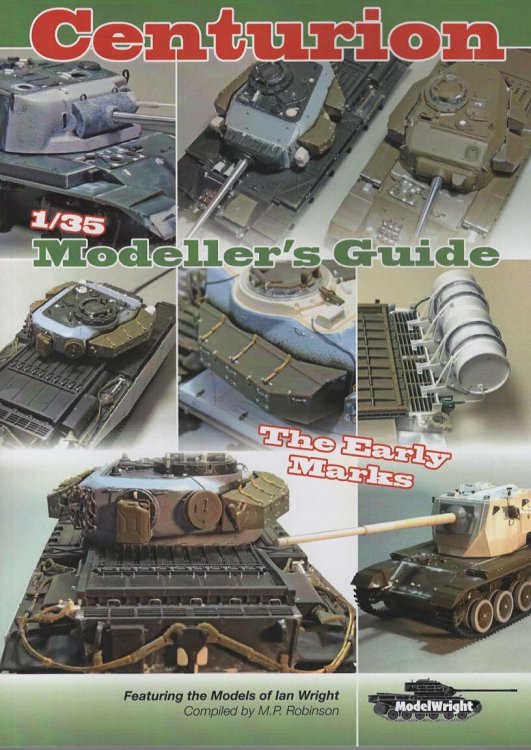 Centurion 1/35 Modeller's Guide. The Early Marks (Featuring the Models of Ian Wright)