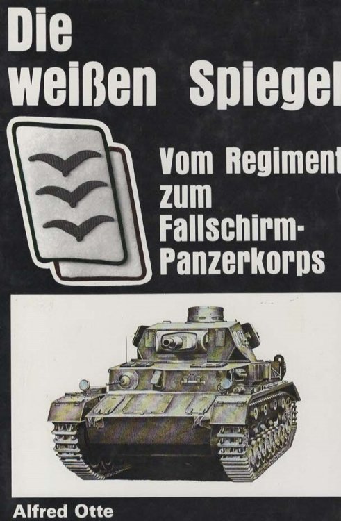 DIE WEISSEN SPIEGEL Vom Regiment Zum Fallschirmpanzerkorps