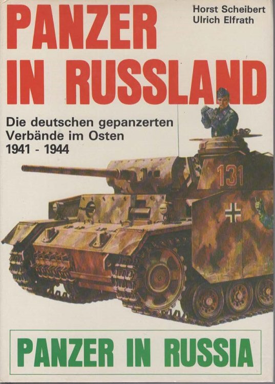 PANZER IN RUSSLAND 1941-1944 Die Deutschen Gepanzerten Verbande im Osten 1941-1944
