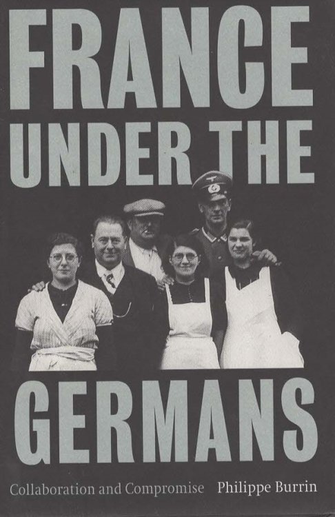 FRANCE UNDER THE GERMANS Collaboration and Compromise
