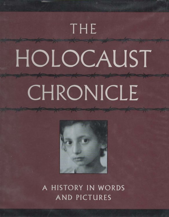 THE HOLOCAUST CHRONICLE A History in Words and Pictures
