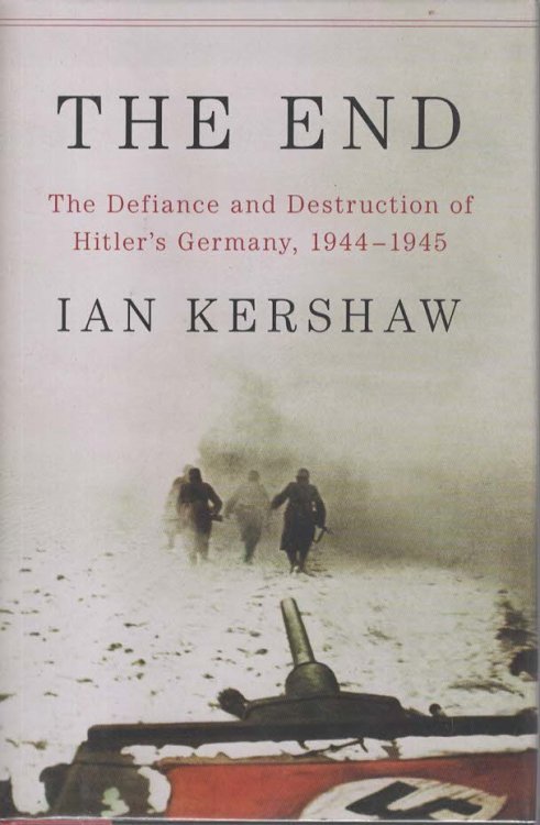 THE END The Defiance and Destruction of Hitler's Germany, 1944-1945
