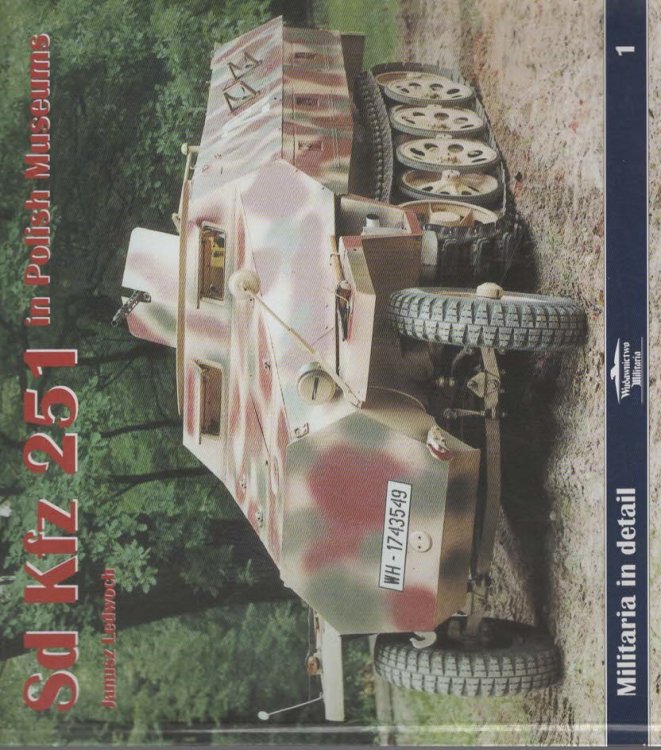 MILITARIA IN DETAIL NO. 01 - SD KFZ 251 IN POLISH MUSEUMS