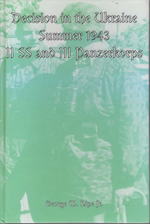 Decision in the Ukraine SUmmer 1943. II. SS and III. Panzerkorps