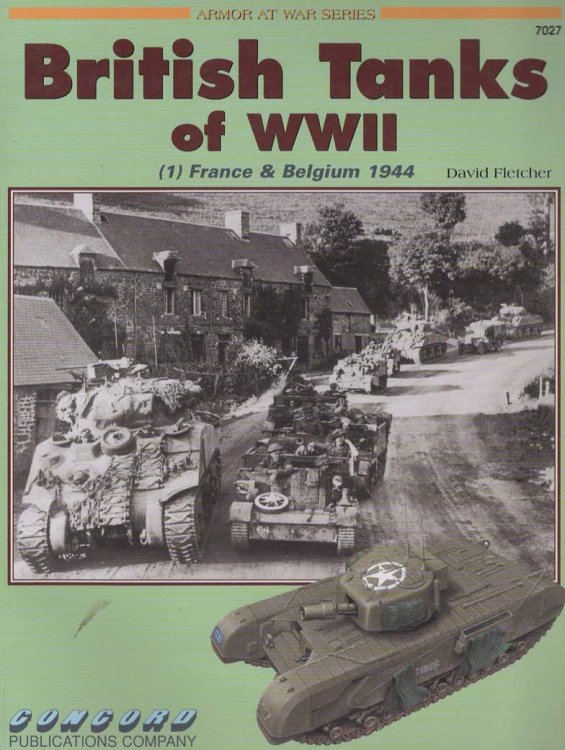 BRITISH TANKS OF WWII. (1) France & Belgium 1944 (Armour At War Ser.7027)