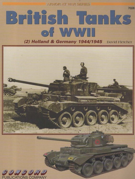 BRITISH TANKS OF WORLD WAR II (2) Holland & Germany 1944/1945 (7028)