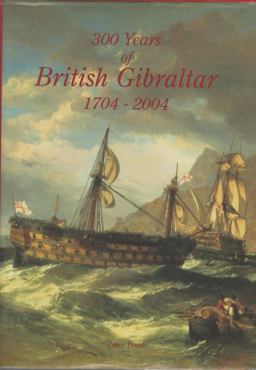 300 Years of British Gibralter 1704-2004