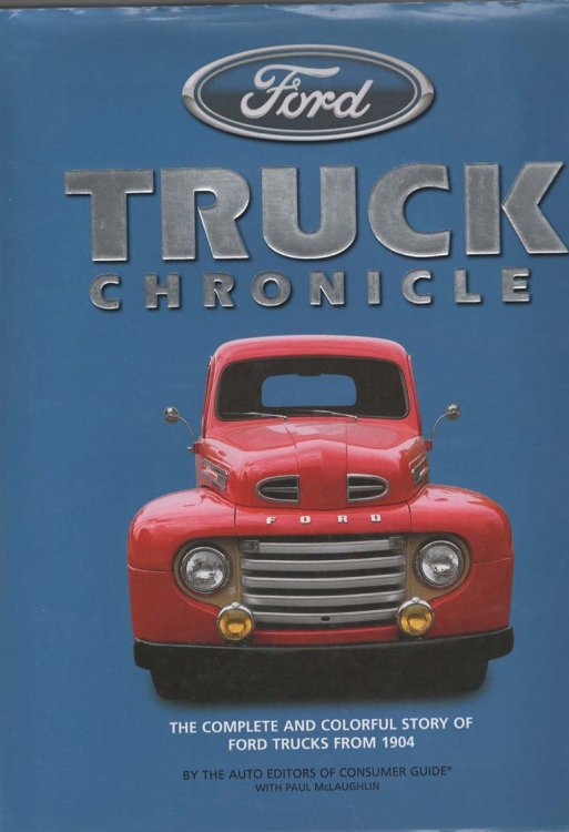 FORD TRUCK CHRONICLE. The Complete and colorful story of Ford trucks from 1904.