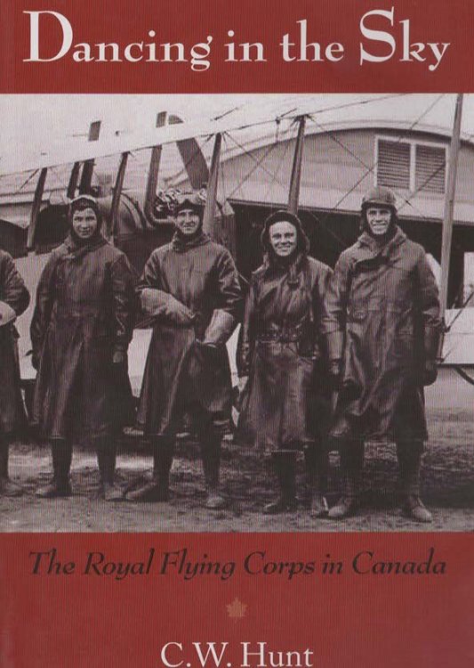 DANCING IN THE SKY. The Royal Flying Corps in Canada