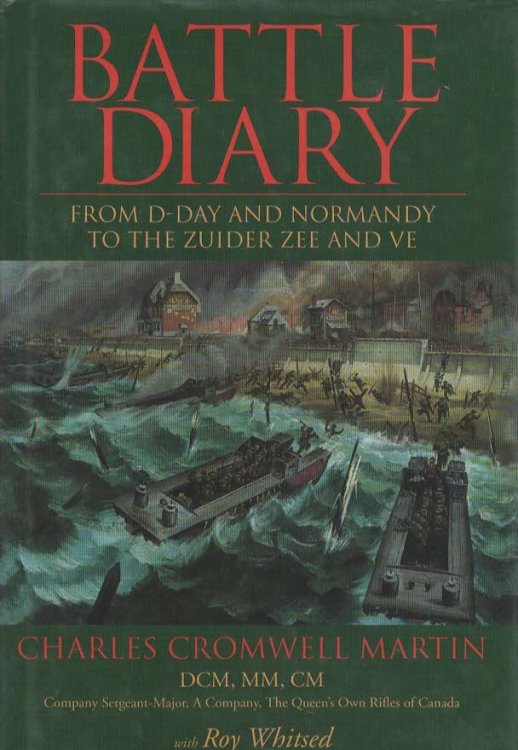 BATTLE DIARY. From D-Day and Normandy to the Zuider Zee and Ve