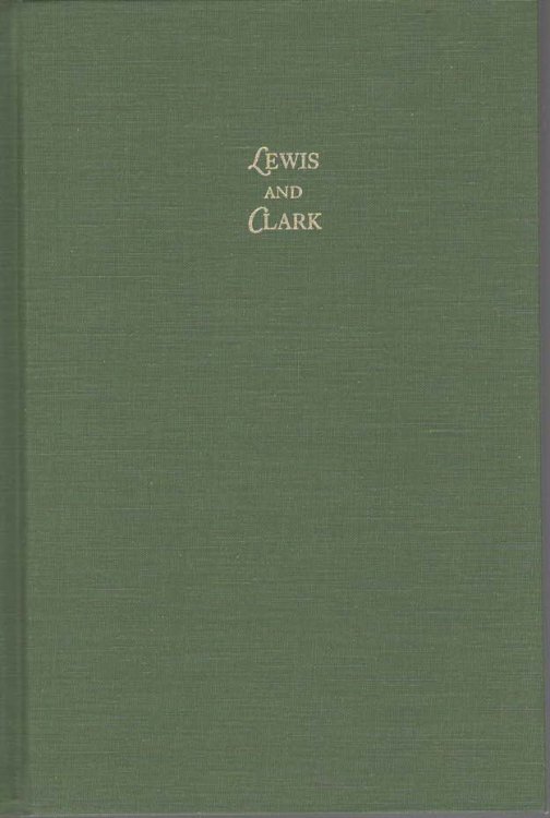 Original Journals of the Lewis and Clark Expedition 1804-1806 In seven volumes and an atlas.