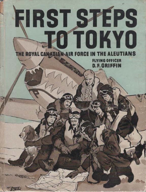 First Steps to Tokyo: The Royal Canadian Air Force in the Aleutians