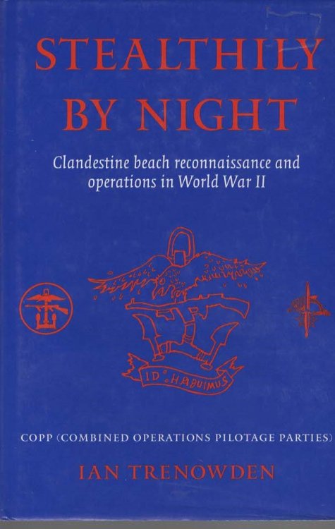 STEALTHILY BY NIGHT The Coppists Clandestine Beach Reconnaissance and Operations in World War II