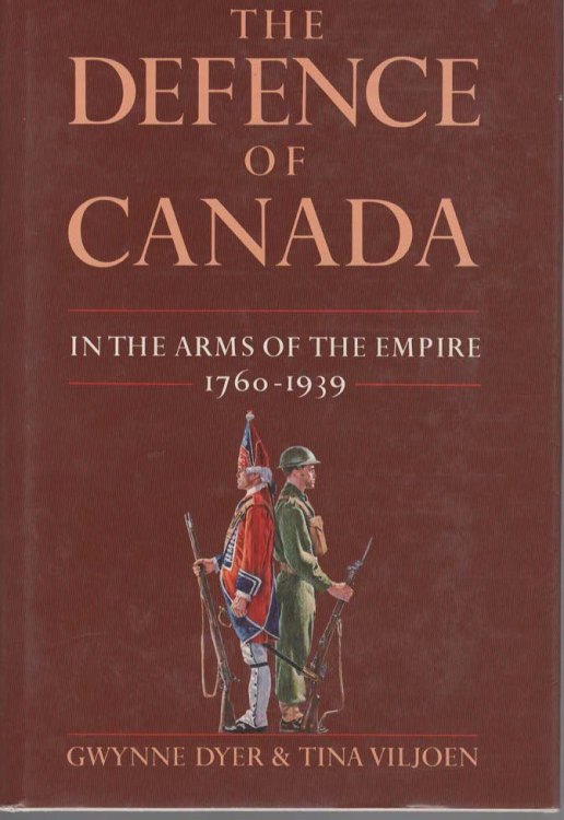 THE DEFENCE OF CANADA In the Arms of the Empire 1760-1939