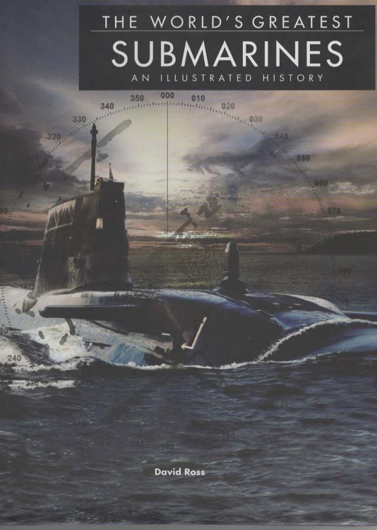 The World's Greatest Submarines; An Illustrated History