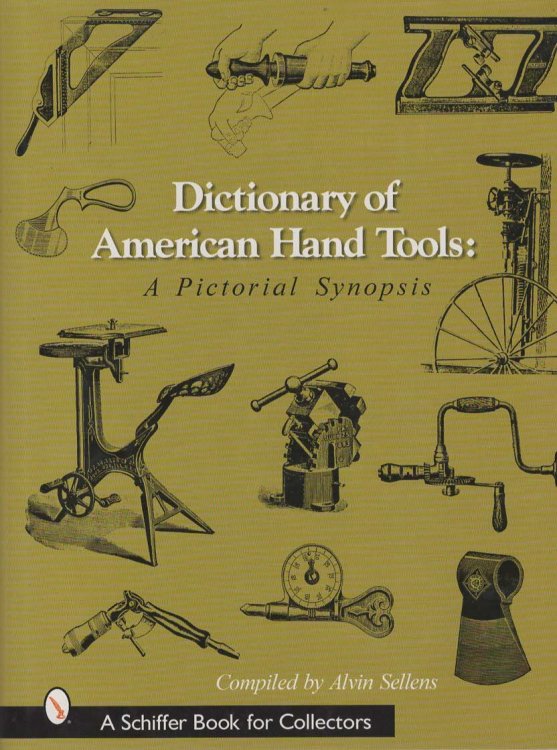 DICTIONARY OF AMERICAN HAND TOOLS A Pictorial Synopsis