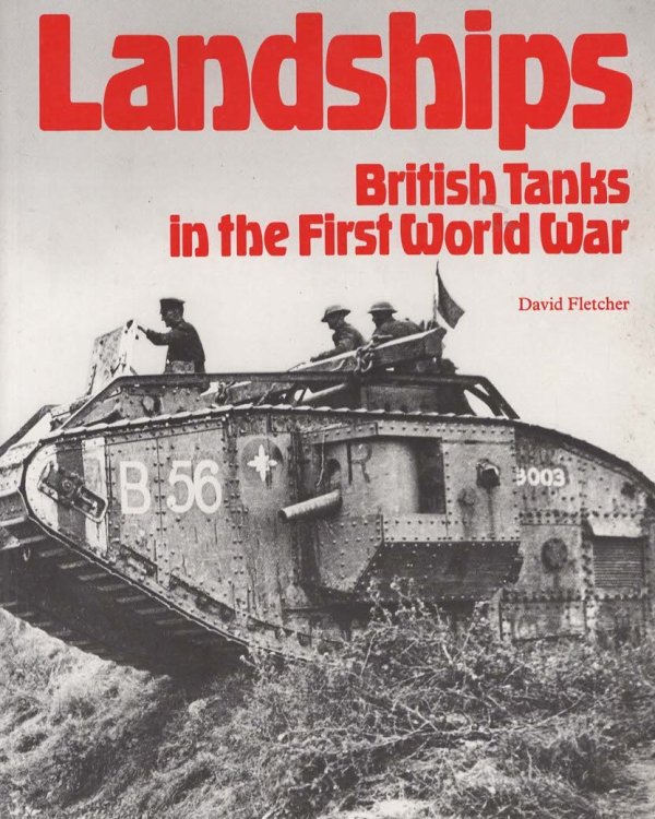 LANDSHIPS British Tanks in the First World War