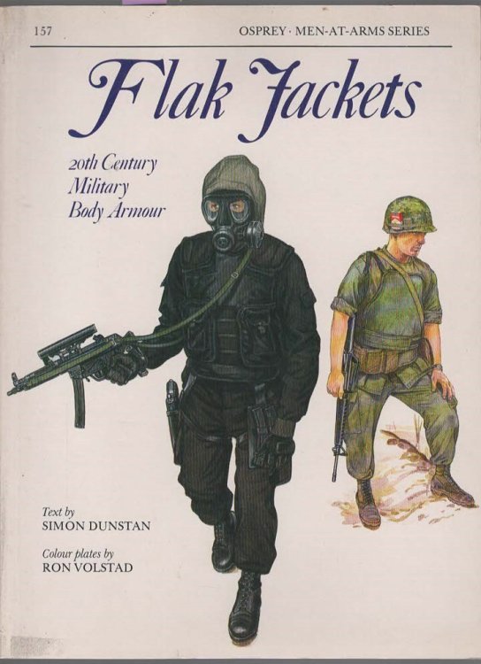 FLAK JACKETS. Twentieth Century Military Body Armour. Men At Arms Series, 157