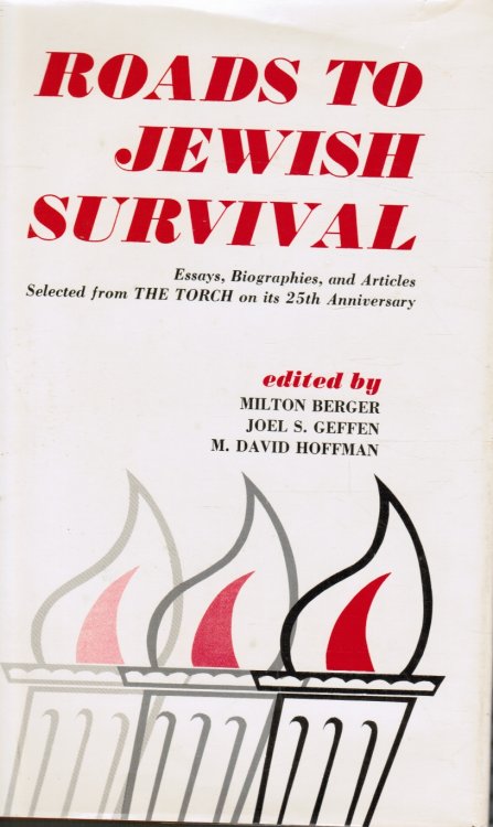 Roads to Jewish Survival: Essays, Biographies, and Articles Selected from the Torch on its 25th Anniversary