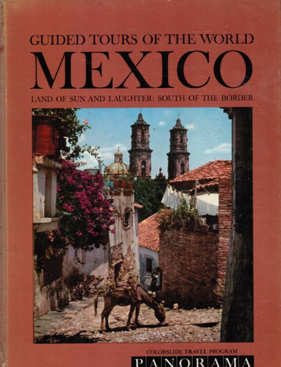 A Colorslide Tour of Mexico: Land of Sun and Laughter: South of the Border