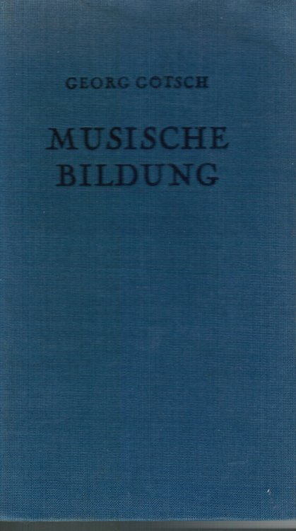 Musische Bildung. Zeugnisse Eines Weges. Band I: Besinnung
