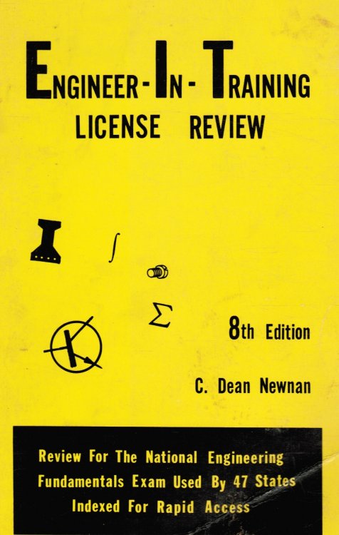Engineer-in-training License Review: Review For The National Engineering Fundamentals Exam Used By 47 States
