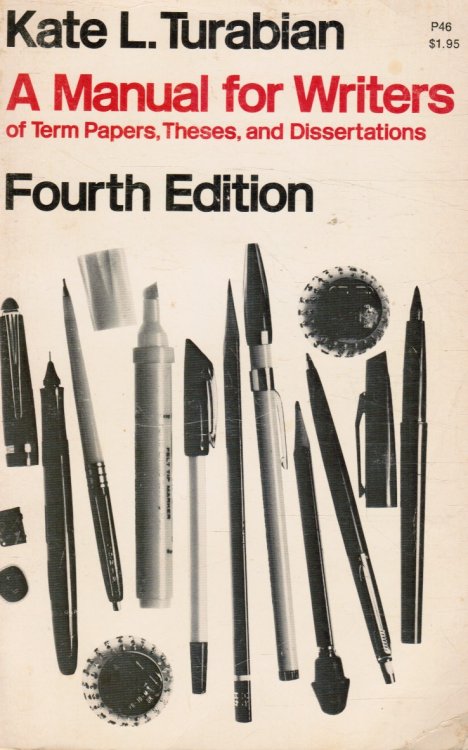 A Manual For Writers Of Term Papers, Theses, And Dissertations