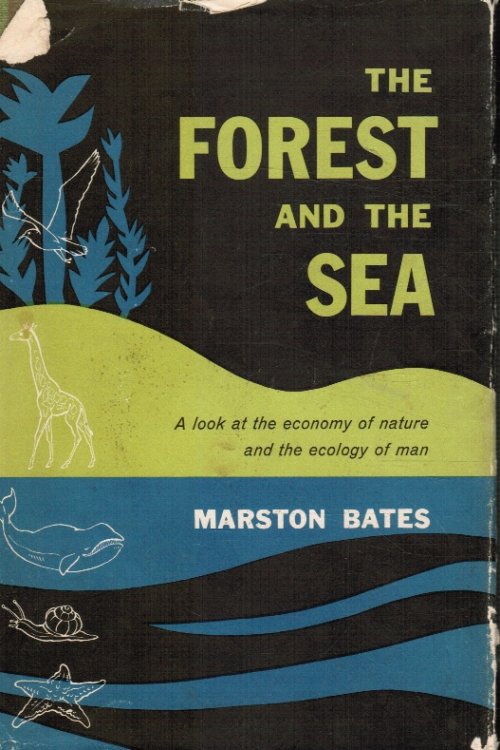 The Forest and the Sea; a Look At the Economy of Nature and the Ecology of Man