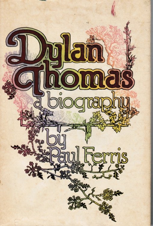 Dylan Thomas: a biography