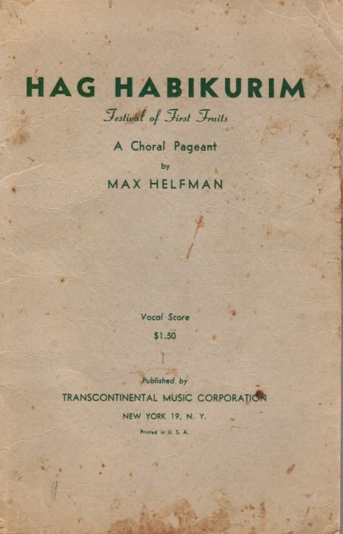 Hag Habikurim: Festival of First Fruits, a Choral Pageant