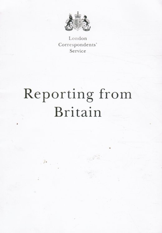Reporting from Britain: A Guide to Working and Living in London for Foreign Correspondents