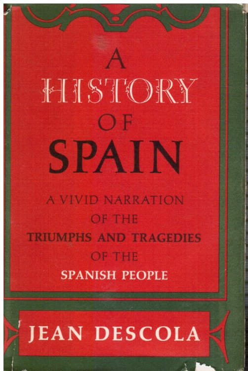 A History of Spain: A Vivid Narration of the Triumphs and Tragedies of the Spanish People
