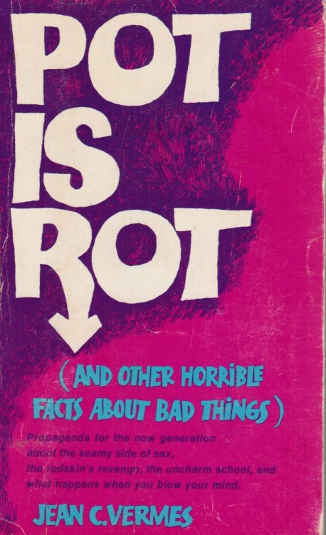 Pot is Rot, : and Other Horrible Facts about Bad Things