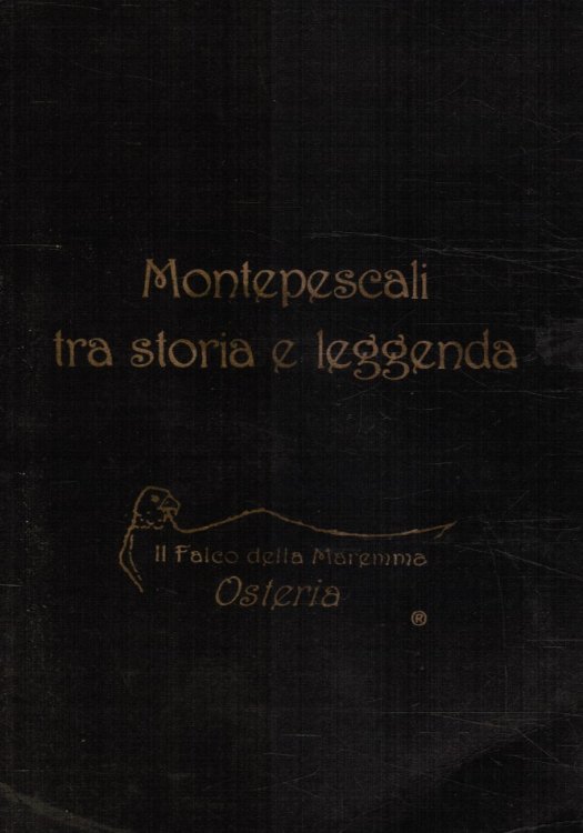 Montepescali : Tra Storia E Leggenda