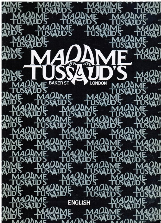 Madame Tussaud's - Illustrated Guide