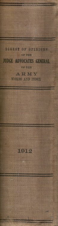 A Digest of Opinions of the Judge Advocates General of the Army 1912