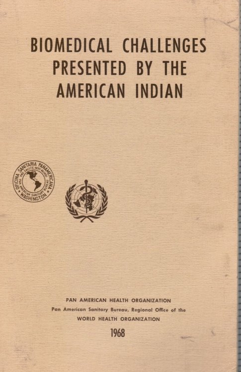 Biomedical challenges presented by the American Indian; proceedings of the special session held during the seventh meeting of the PAHO Advisory Committee on Medical Research, 25 June 1968