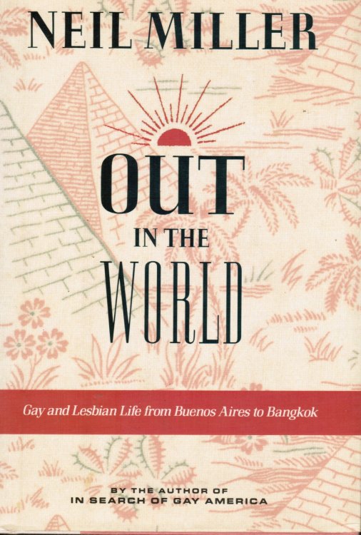 Out in the World - Gay and Lesbian Life from Buenos Aires to Bangkok