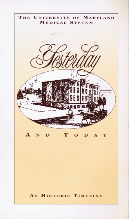 University of Maryland Medical System - Yesterday and Today: an Historic Timeline