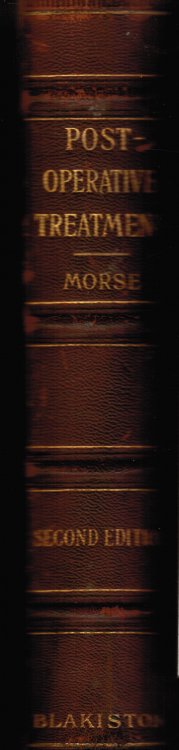 Postoperative Treatment: an Epitome of the General Management of Postoperative Care and Treatment of Surgical Cases As Practised by Prominent American and European Surgeons