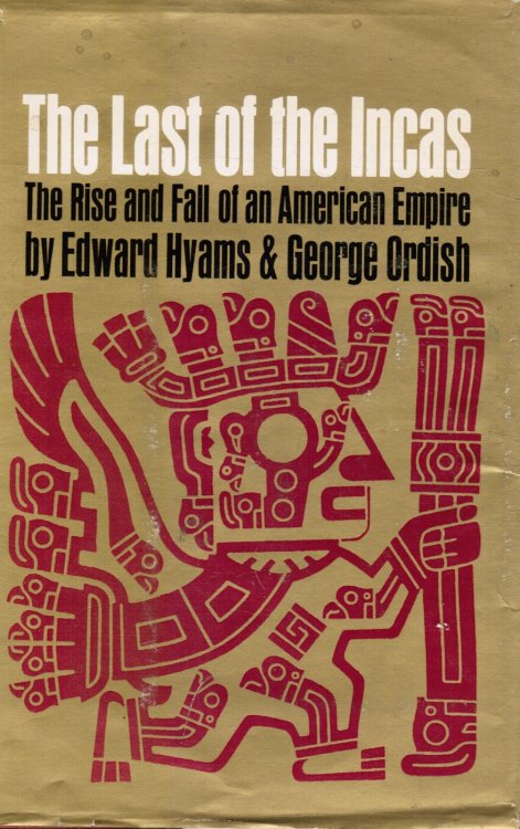 The Last of the Incas: the Rise and Fall of an American Empire