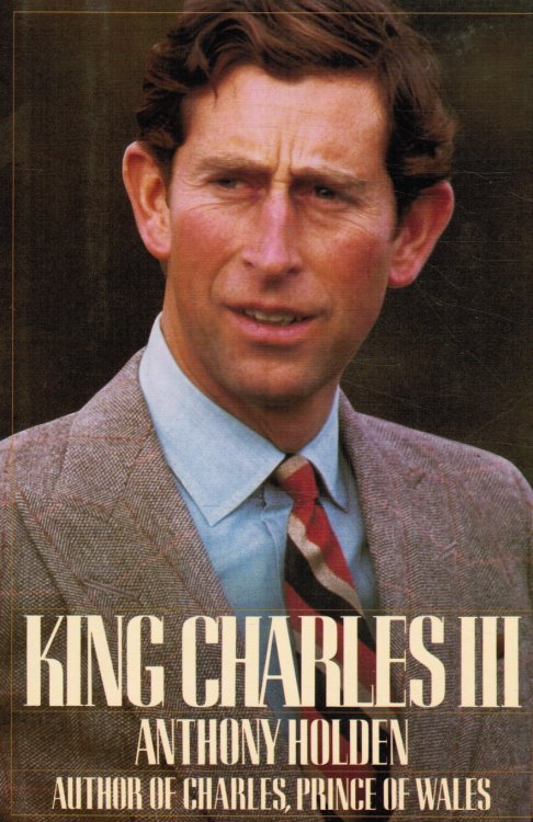 King Charles III: a Biography