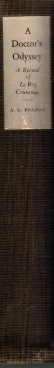 A Doctor's Odyssey: a Sentimental Record of Le Roy Crummer: Physician, Author, Bibliophile, Artist in Living, 1872-1934
