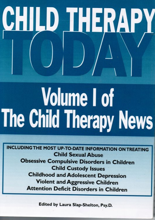 Child Therapy Today : Volume I of the Child Therapy News