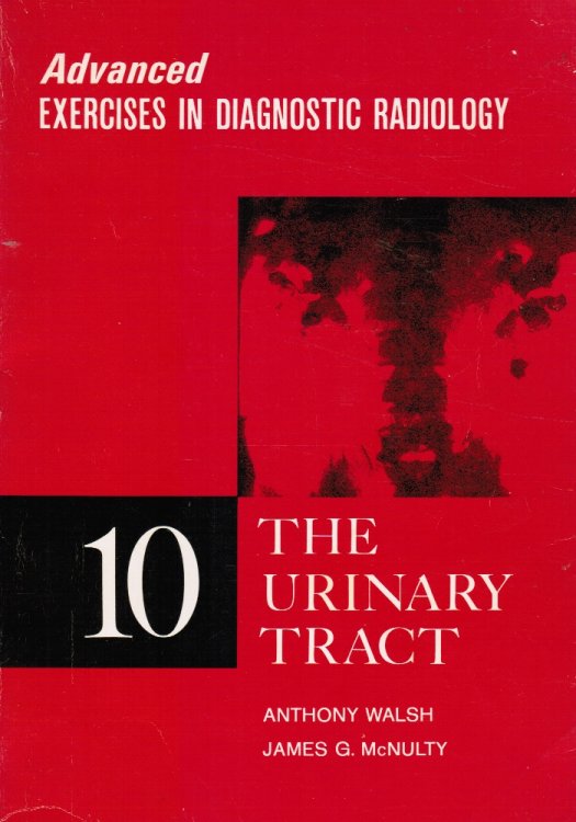 Advanced Exercises in Diagnostic Radiology: the Urinary Tract